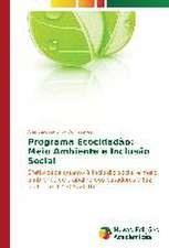 Programa Ecocidadao: Meio Ambiente E Inclusao Social