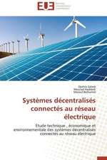 Systemes Decentralises Connectes Au Reseau Electrique: Interactions Entre Hommes, Objets Et Nature