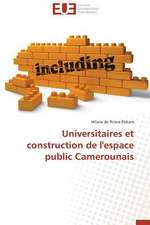 Universitaires Et Construction de L'Espace Public Camerounais: Analyse de La Rentabilite Et Du Risque