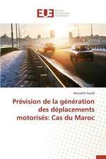 Prevision de La Generation Des Deplacements Motorises: Cas Du Maroc