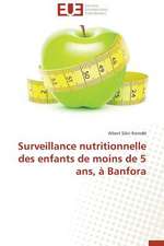 Surveillance Nutritionnelle Des Enfants de Moins de 5 ANS, a Banfora: Un Cinquieme Pouvoir ?