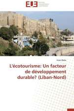 L'Ecotourisme: Un Facteur de Developpement Durable? (Liban-Nord)