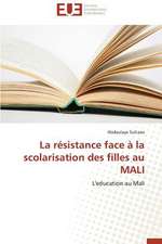 La Resistance Face a la Scolarisation Des Filles Au Mali