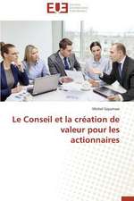 Le Conseil Et La Creation de Valeur Pour Les Actionnaires: Quelles Ressources Pour Une Classe D'Accueil ?