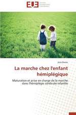 La Marche Chez L'Enfant Hemiplegique: Enjeux Et Etapes de Mise En Place