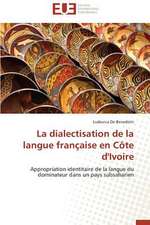 La Dialectisation de La Langue Francaise En Cote D'Ivoire