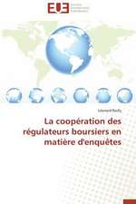 La Cooperation Des Regulateurs Boursiers En Matiere D'Enquetes: Enjeux Et Etapes de Mise En Place