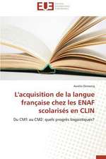 L'Acquisition de La Langue Francaise Chez Les Enaf Scolarises En Clin: Defis Et Enjeux Dans Le Processus de Decentralisation