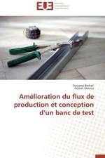 Amelioration Du Flux de Production Et Conception D'Un Banc de Test: Cas de La Savonnerie Nosa