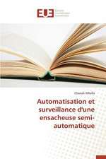 Automatisation Et Surveillance D'Une Ensacheuse Semi-Automatique: Cas Du Service Abr