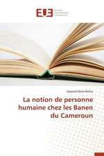 La Notion de Personne Humaine Chez Les Banen Du Cameroun