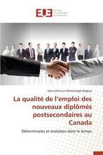 La Qualite de L'Emploi Des Nouveaux Diplomes Postsecondaires Au Canada: Codage Et Simulation