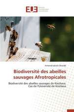 Biodiversite Des Abeilles Sauvages Afrotropicales: Une Etude Transversale