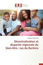 Decentralisation Et Disparite Regionale Du Bien-Etre: Cas Du Burkina