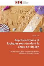 Representations Et Logiques Sous-Tendant Le Choix de L'Italien: Analyse Du Roman Et Du Film