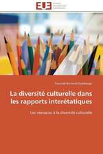 La Diversite Culturelle Dans Les Rapports Interetatiques