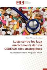 Lutte Contre Les Faux Medicaments Dans La Cedeao: Axes Strategiques