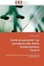 Sante Et Pauvrete: Les Paradoxes Des Droits Fondamentaux Tome II