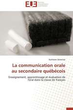 La Communication Orale Au Secondaire Quebecois