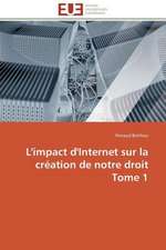 L'Impact D'Internet Sur La Creation de Notre Droit Tome 1: Carrieres Et Promotions