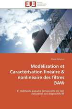 Modelisation Et Caracterisation Lineaire Nonlineaire Des Filtres Baw: Une Ecriture Du Desir