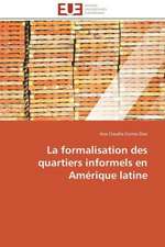 La Formalisation Des Quartiers Informels En Amerique Latine: Levier D'Un Management Moderne