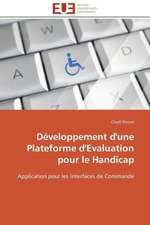 Developpement D'Une Plateforme D'Evaluation Pour Le Handicap: Une Ethique En Kit!