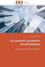 Les Poutres Sandwichs Viscoelastiques: D Une Approche a Une Realite