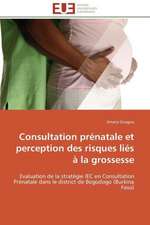 Consultation Prenatale Et Perception Des Risques Lies a la Grossesse