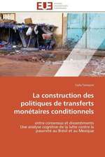 La Construction Des Politiques de Transferts Monetaires Conditionnels