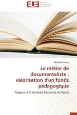 Le Metier de Documentaliste: Valorisation D'Un Fonds Pedagogique