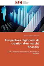 Perspectives Regionales de Creation D'Un Marche Financier: Un Roman Atypique?