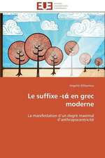 Le Suffixe - En Grec Moderne: Une Boite Noire?