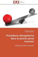 Procedures Derogatoires Dans Le Proces Penal Roumain: Psychanalyse de La Peur