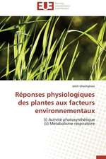 Reponses Physiologiques Des Plantes Aux Facteurs Environnementaux: France, Argentine