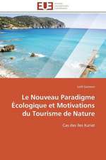 Le Nouveau Paradigme Ecologique Et Motivations Du Tourisme de Nature: Theorie Et Application