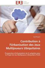 Contribution A L'Urbanisation Des Jeux Multijoueurs Ubiquitaires