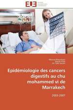 Epidemiologie Des Cancers Digestifs Au Chu Mohammed VI de Marrakech: Apports D'Une Analyse Multidisciplinaire