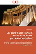 Les Diplomates Francais Face Aux Relations Germano-Polonaises: Apports D'Une Analyse Multidisciplinaire