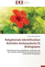 Polyphenols Identification Activites Antioxydante Et Biologiques: Etudes Et Analyse Des Signalisations