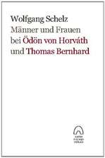 Männer und Frauen bei Ödön von Horváth und Thomas Bernhard