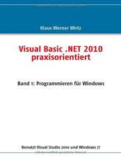 Visual Basic .NET 2010 praxisorientiert