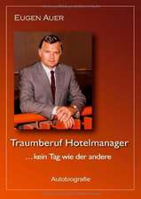 Traumberuf Hotelmanager .. kein Tag wie der andere