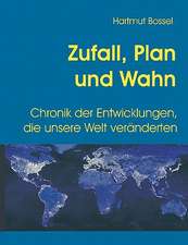 Zufall, Plan und Wahn