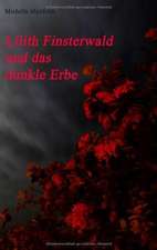 Lilith Finsterwald und das dunkle Erbe