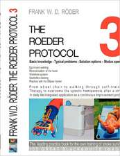 THE ROEDER PROTOCOL 3 - Basic knowledge - Typical problems - Solution options - Modus operandi - Optimized walking - Remobilization of the hand - PB-Black&white