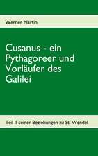 Cusanus - ein Pythagoreer und Vorläufer des Galilei