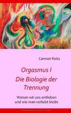 Orgasmus I - Die Biologie der Trennung