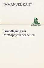 Grundlegung Zur Methaphysik Der Sitten: Erzahlung in Neun Briefen