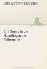 Einfuhrung in Die Hauptfragen Der Philosophie